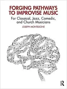 Forging Pathways to Improvise Music