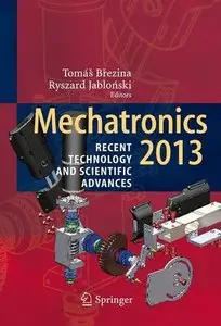 Mechatronics 2013: Recent Technological and Scientific Advances