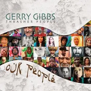 Gerry Gibbs & Thrasher People - Our People (2019) [Official Digital Download]