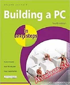 Building a PC in easy steps: Covers Windows 8