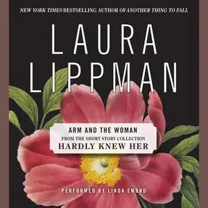 «ARM and the Woman» by Laura Lippman