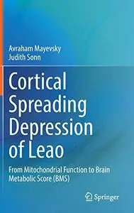 Cortical Spreading Depression of Leao: From Mitochondrial Function to Brain Metabolic Score (BMS)