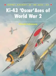Ki-43 'Oscar' Aces of World War 2 (Aircraft of the Aces)