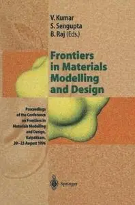 Frontiers in Materials Modelling and Design: Proceedings of the Conference on Frontiers in Materials Modelling and Design, Kalp