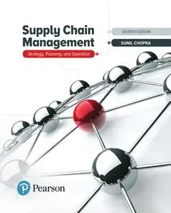 Supply Chain Management: Strategy, Planning, and Operation (What's New in Operations Management), 7th Edition