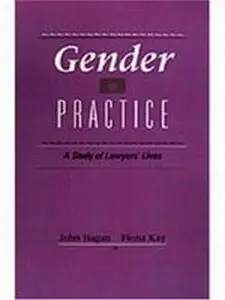 Gender in Practice: A Study of Lawyers' Lives