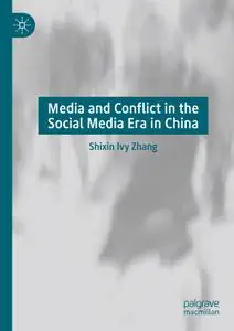 Media and Conflict in the Social Media Era in China