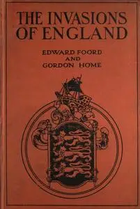 «The Invasions of England» by Edward Foord