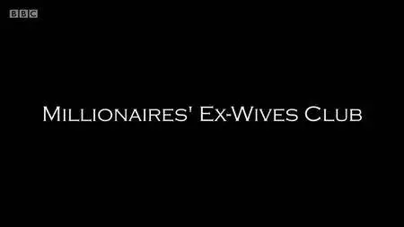 BBC - Millionaires' Ex-Wives Club (2018)