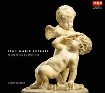 Opera Quarta - Jean-Marie Leclair: Récréation en Musique (2007)