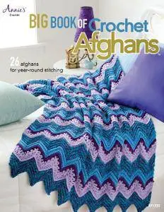 Big Book of Crochet Afghans: 26 Afghans for Year-Round Stitching (repost)