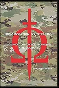 From Insertion to Extraction: Advanced Milsim CQB Tactics, Techniques and Procedures (Modern MILSIM)