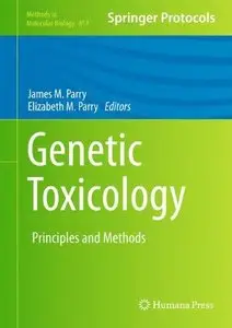 Genetic Toxicology: Principles and Methods (Methods in Molecular Biology) (Repost)