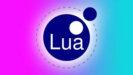 The Complete Lua Programming Course: From Zero To Expert!
