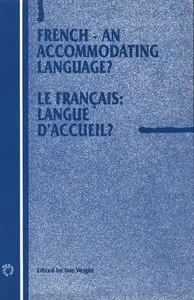 Sue Wright, "French - An Accomodating Language? • Le français - langue d'accueil?"