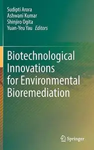 Biotechnological Innovations for Environmental Bioremediation (Repost)