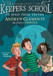 «We Hold These Truths» by Andrew Clements