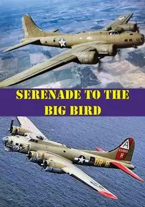 Serenade to the Big Bird (Schiffer Military History)
