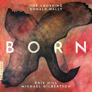 The Crossing & Donald Nally - Born (2022)
