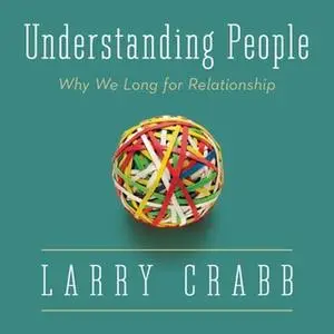 «Understanding People» by Larry Crabb