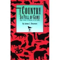 A Country So Full of Game: The Story of Wildlife in Iowa (Bur Oak Book) 