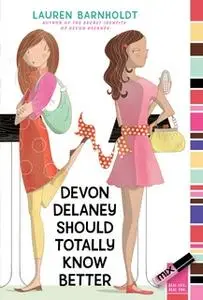 «Devon Delaney Should Totally Know Better» by Lauren Barnholdt