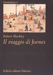 Robert Sheckley - Il viaggio di Joenes