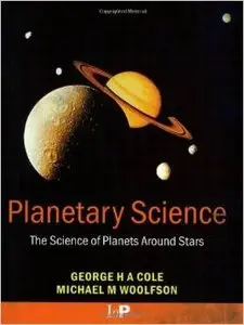 Planetary Science: The Science of Planets Around Stars by George H. A. Cole [Repost]