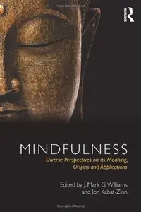 Mindfulness: Diverse Perspectives on its Meaning, Origins and Applications (repost)