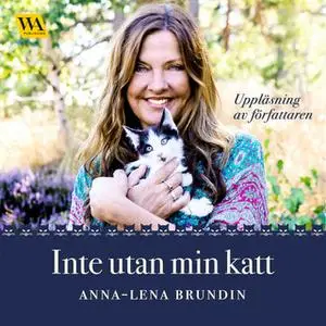 «Inte utan min katt» by Anna-Lena Brundin
