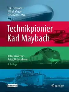 Technikpionier Karl Maybach: Antriebssysteme, Autos, Unternehmen Gebundene, 3. Auflage