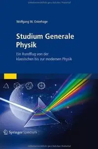 Studium Generale Physik: Ein Rundflug von der klassischen bis zur modernen Physik [Repost]