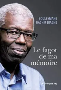 Souleymane Bachir Diagne, "Le fagot de ma mémoire"