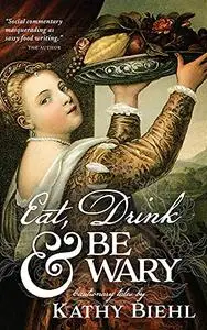 Eat, Drink & Be Wary: Cautionary Tales