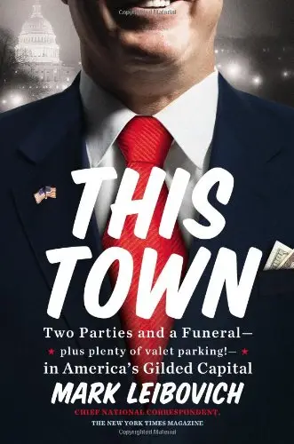 This Town: Two Parties and a Funeral-Plus, Plenty of Valet Parking!-In America's Gilded Capital