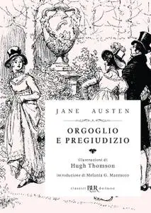 Jane Austen - Orgoglio e pregiudizio. Edizione illustrata