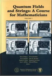 Quantum Fields and Strings: A Course for Mathematicians, Vol. 2 (Repost)