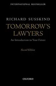 Tomorrow's Lawyers: An Introduction to Your Future, 2nd Edition