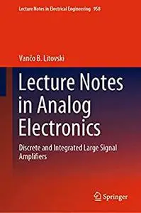 Lecture Notes in Analog Electronics