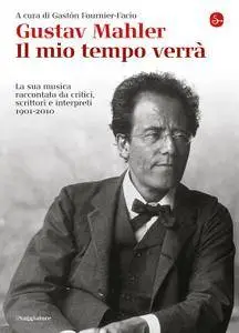 Gustav Mahler - Il mio tempo verrà (Repost)