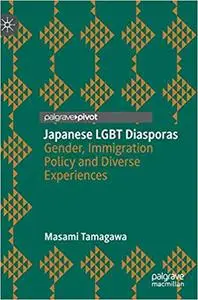 Japanese LGBT Diasporas: Gender, Immigration Policy and Diverse Experiences