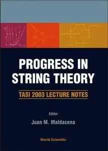 Progress in String Theory: TASI 2003