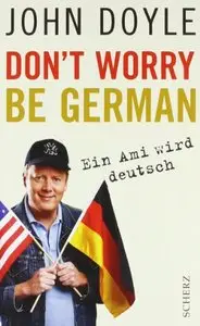Don't worry, be German: Ein Ami wird deutsch [Repost]