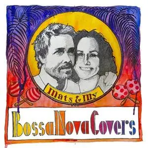 Bossa Nova Covers, Mats & My - Bossa Nova Covers (2020) [Official Digital Download]