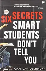 Six Secrets Smart Students Don't Tell You