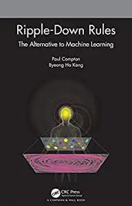 Ripple-Down Rules: The Alternative to Machine Learning