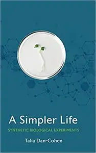 A Simpler Life: Synthetic Biological Experiments