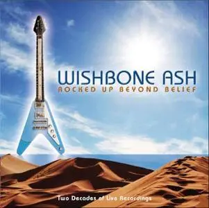 Wishbone Ash - Rocked Up Beyond Belief (2CD, 2008)