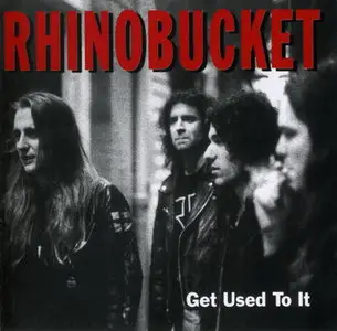 Rhino Bucket - Get Used To It (1992)