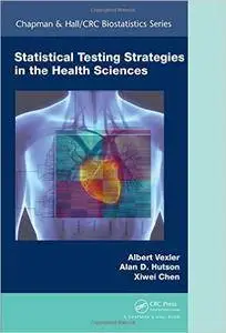 Statistical Testing Strategies in the Health Sciences